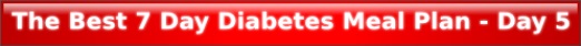 The Best 7 Day Diabetes Meal Plan - Day 5